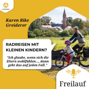 Mutter und kleines Kind auf den Fahrrädern. Text: Karen Rike Greiderer Radreisen mit kleinen Kindern? "Ich glauge, wenn sich die Eltern wohlfühlen dann geht das auf jeden Fall."
